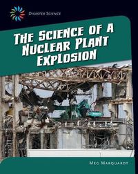 Cover image for Science of a Nuclear Plant Explosion