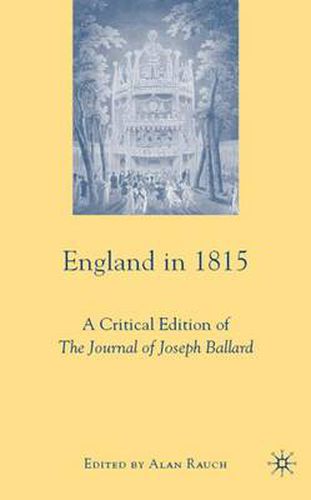 Cover image for England in 1815: A Critical Edition of The Journal of Joseph Ballard