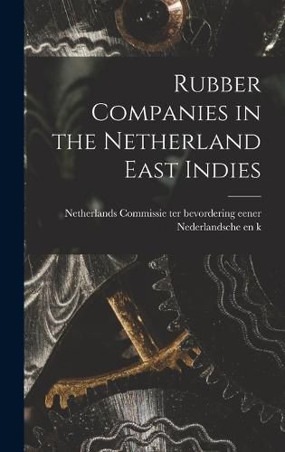 Cover image for Rubber Companies in the Netherland East Indies