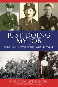 Cover image for Just Doing My Job: Stories of Service from World War II