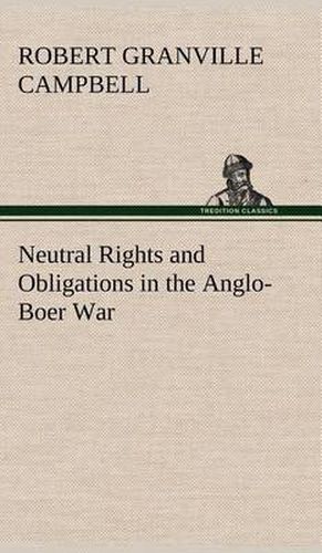 Cover image for Neutral Rights and Obligations in the Anglo-Boer War