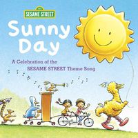 Cover image for Sunny Day: A Celebration of the Sesame Street Theme Song