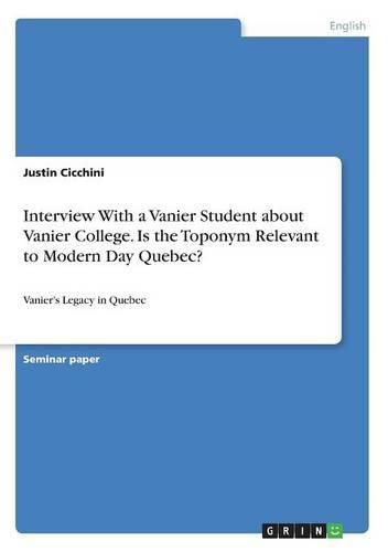 Cover image for Interview With a Vanier Student about Vanier College. Is the Toponym Relevant to Modern Day Quebec?: Vanier's Legacy in Quebec