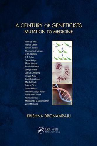 Cover image for A Century of Geneticists: Mutation to Medicine