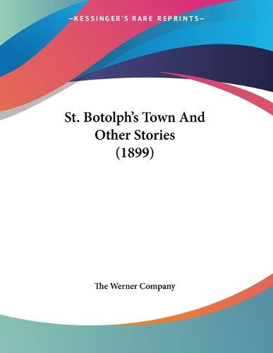 Cover image for St. Botolph's Town and Other Stories (1899)