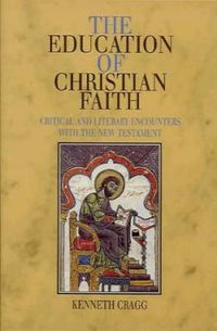 Cover image for Education of Christian Faith: Critical & Literary Encounters with the New Testament