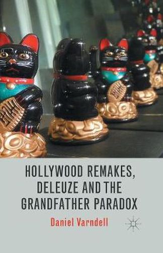 Cover image for Hollywood Remakes, Deleuze and the Grandfather Paradox