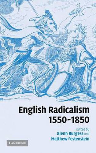 Cover image for English Radicalism, 1550-1850