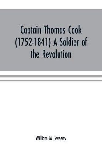 Captain Thomas Cook (1752-1841) a soldier of the Revolution