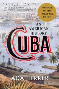 Cover image for Cuba (Winner of the Pulitzer Prize): An American History