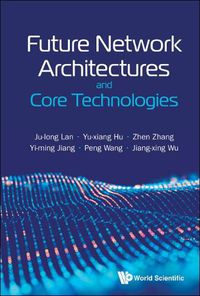 Cover image for Future Network Architectures and Core Technologies