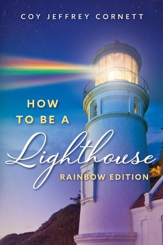 Cover image for How To Be A Lighthouse - Rainbow Edition