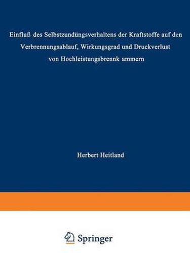 Cover image for "einfluss Des Selbstzundungsverhaltens Der Kraftstoffe Auf Den Verbrennungsablauf, Wirkungsgrad Und Druckverlust Von Hochleistungsbrennkammern"