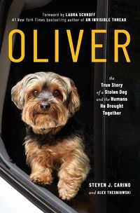 Cover image for Oliver: The True Story of a Stolen Dog and the Humans He Brought Together