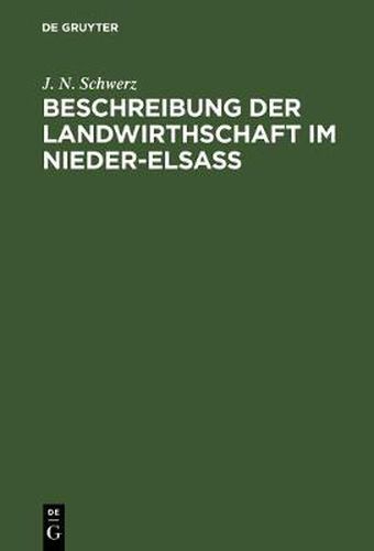 Cover image for Beschreibung der Landwirthschaft im Nieder-Elsass