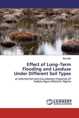 Effect of Long-Term Flooding and Landuse Under Different Soil Types