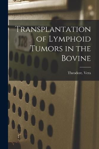 Cover image for Transplantation of Lymphoid Tumors in the Bovine