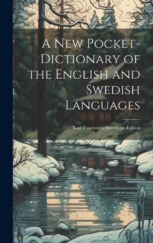 Cover image for A New Pocket-Dictionary of the English and Swedish Languages