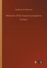 Cover image for Memoirs of the Empress Josephine