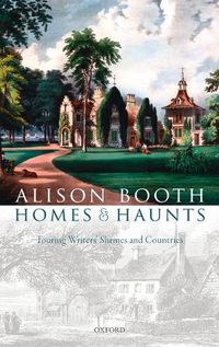 Cover image for Homes and Haunts: Touring Writers' Shrines and Countries
