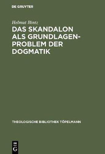 Cover image for Das Skandalon als Grundlagenproblem der Dogmatik