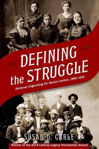 Cover image for Defining the Struggle: National Organizing for Racial Justice, 1880-1915