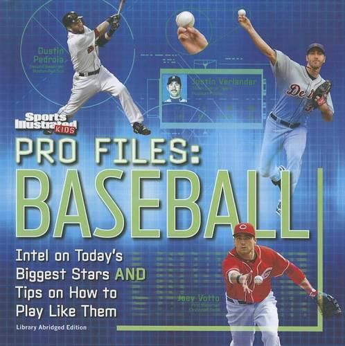 Cover image for Pro Files: Baseball: Intel on Today's Biggest Stars and Tips on How to Play Like Them
