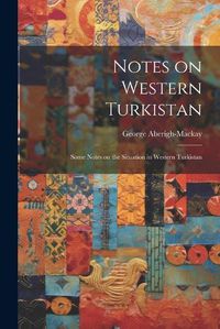 Cover image for Notes on Western Turkistan