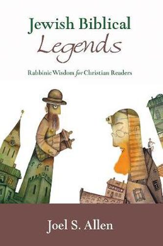 Cover image for Jewish Biblical Legends: Rabbinic Wisdom for Christian Readers