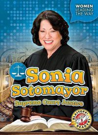 Cover image for Sonia Sotomayor: Supreme Court Justice