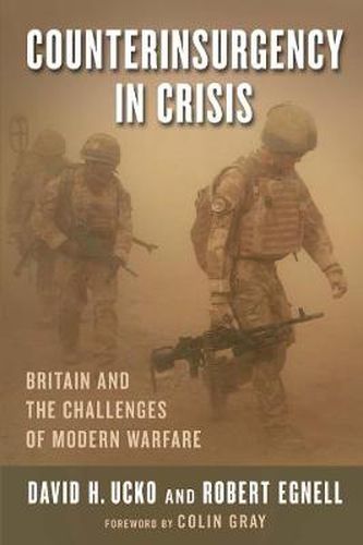 Cover image for Counterinsurgency in Crisis: Britain and the Challenges of Modern Warfare