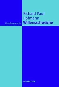 Cover image for Willensschwache: Eine Handlungstheoretische Und Moralphilosophische Untersuchung