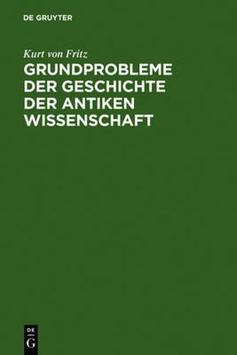 Grundprobleme Der Geschichte Der Antiken Wissenschaft