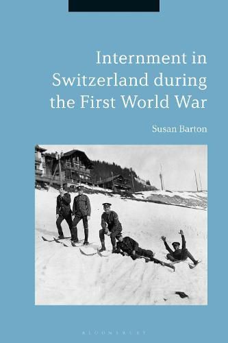 Cover image for Internment in Switzerland during the First World War