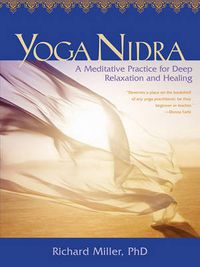 Cover image for Yoga Nidra: A Meditative Practice for Deep Relaxation and Healing