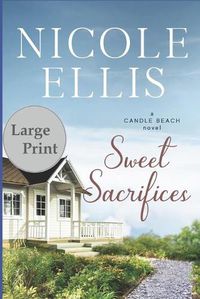 Cover image for Sweet Sacrifices: A Candle Beach Novel