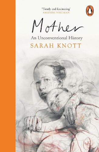 Cover image for Mother: An Unconventional History