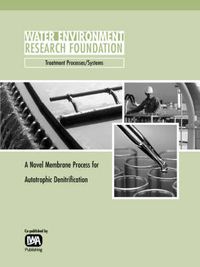 Cover image for A Novel Membrane Process for Autotrophic Denitrification