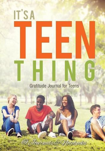 Cover image for It's a Teen Thing. Gratitude Journal for Teens