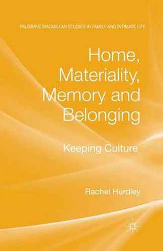 Cover image for Home, Materiality, Memory and Belonging: Keeping Culture