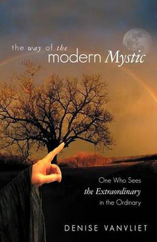 Cover image for The Way of the Modern Mystic: One Who Sees the Extraordinary in the Ordinary