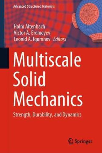 Cover image for Multiscale Solid Mechanics: Strength, Durability, and Dynamics