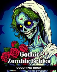 Cover image for Gothic Zombie Brides Coloring Book