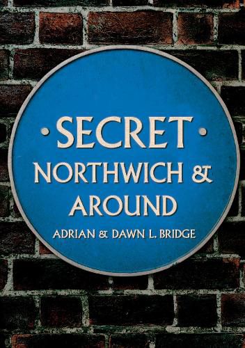 Cover image for Secret Northwich & Around