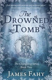 Cover image for The Drowned Tomb: The Changeling Series Book 2