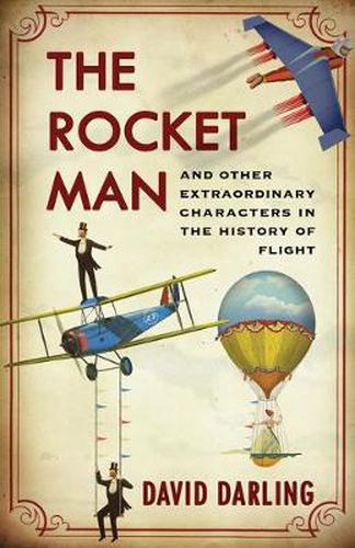 Cover image for Rocket Man: And Other Extraordinary Characters in the History of Flight