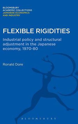 Cover image for Flexible Rigidities: Industrial Policy and Structural Adjustment in the Japanese Economy, 1970-1980
