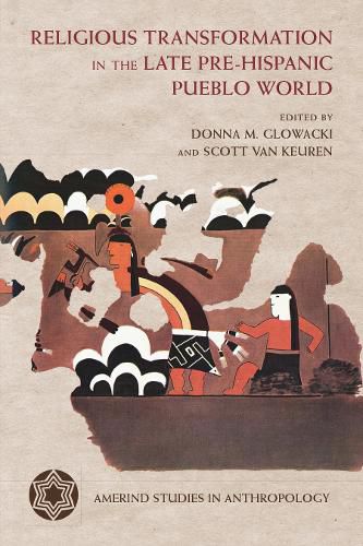 Cover image for Religious Transformation in the Late Pre-Hispanic Pueblo World