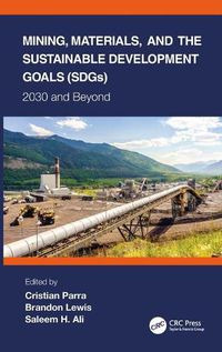 Cover image for Mining, Materials, and the Sustainable Development Goals (SDGs): 2030 and Beyond