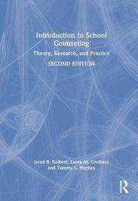 Cover image for Introduction to School Counseling: Theory, Research, and Practice